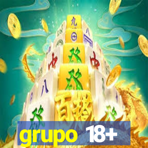 grupo 18+